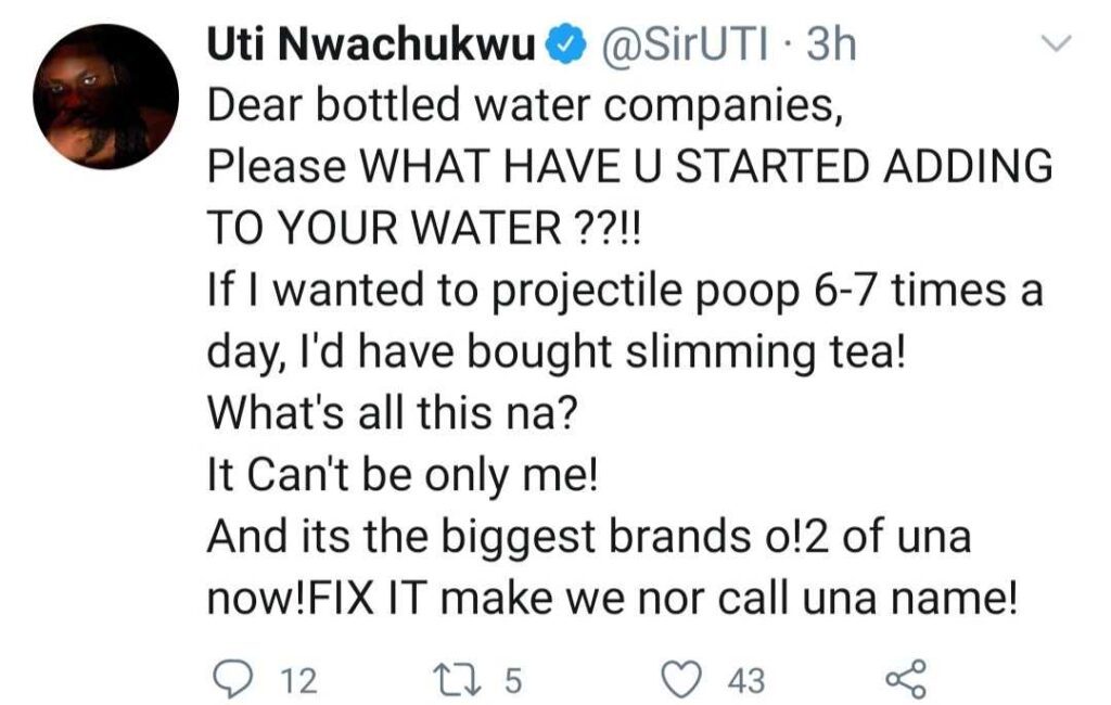 Fix it make we no call una name - Uti Nwachukwu says after suffering diarrhoea when he consumed water from two "big brands". 6