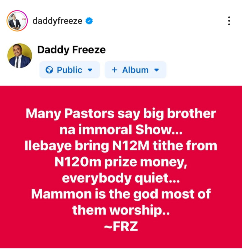 "Mammon is the god most pastors worship" Daddy Freeze calls out pastors who criticise BBNaija but stayed silent when Ilebaye promised to pay tithe from her winnings 4