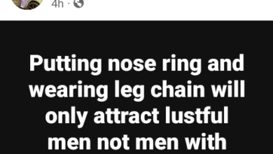 Photo of “Putting nose ring and leg chain will only attract lustful men” – Nigerian man tells ladies