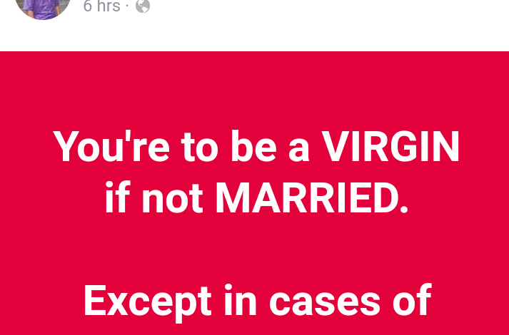 “You are supposed to be a virgin if not married. Except in cases of rape" - Nigerian man says 3