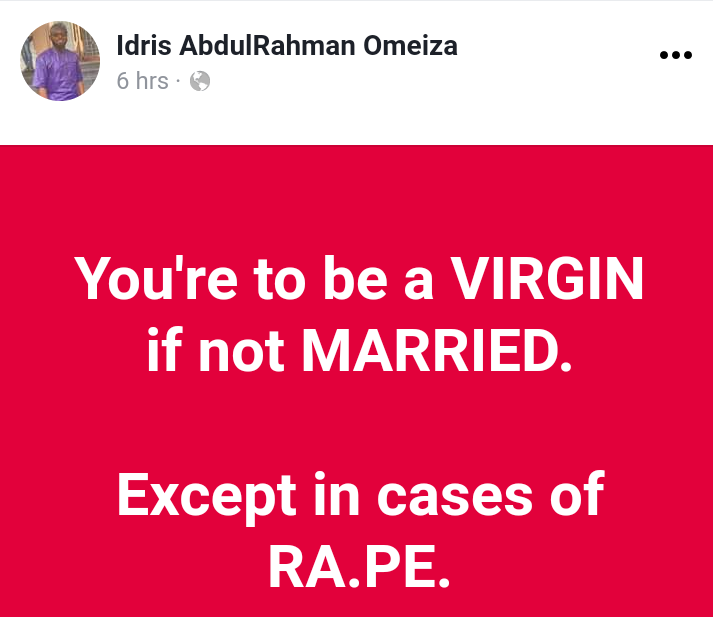 “You are supposed to be a virgin if not married. Except in cases of rape" - Nigerian man says 4