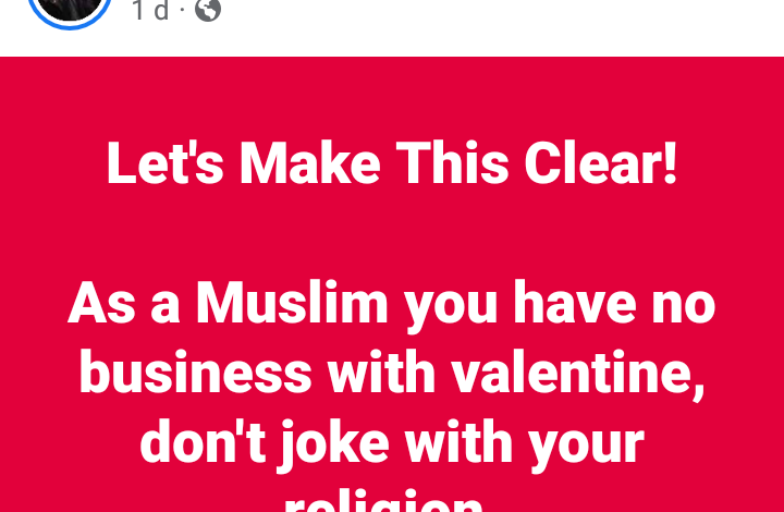 You have no business with Valentine - Nigerian man tells Muslims 5