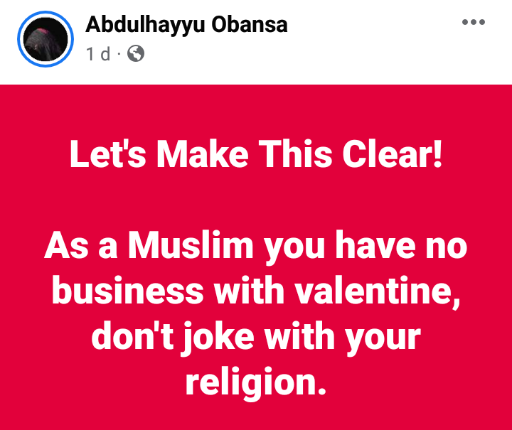 You have no business with Valentine - Nigerian man tells Muslims 6