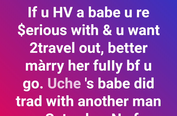 If you are in a serious relationship, better marry her before travelling out - Nigerian man advises men  3
