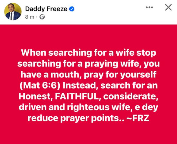 When searching for a wife stop searching for a praying wife - Daddy Freeze tells men 4